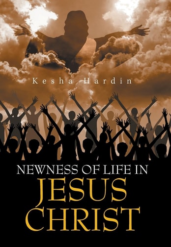 Newness of Life in Jesus Christ