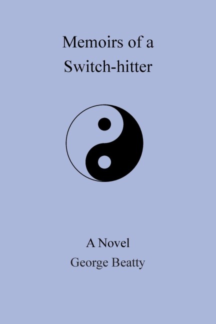 Memoirs of a Switch-Hitter: A Novel