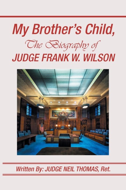 My Brothers Child, the Biography of Judge Frank Wilson