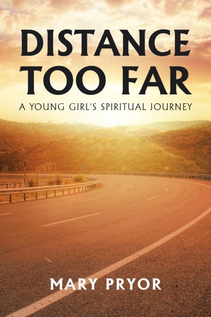 Distance Too Far: A Young Girl's Spiritual Journey