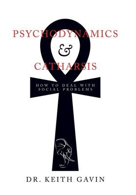 Psychodynamics & Catharsis: How to Deal with Social Problems
