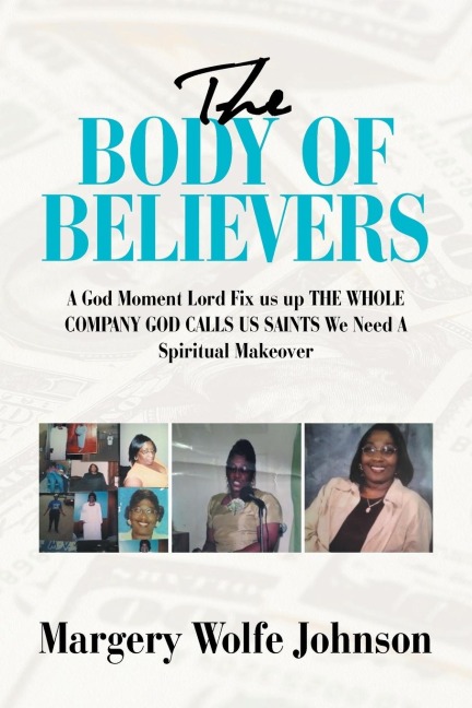 The Body of  Believers: A God  Moment  Lord Fix Us up the Whole Company God Calls Us Saints We Need a Spiritual Makeover