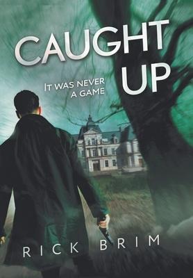 Caught Up: It Was Never a Game