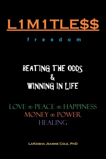 L1m1tle$$ Beating the Odds & Winning in Life: Love ~ Peace ~ Happiness ~ Money ~ Power ~ Healing