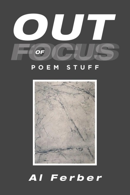 Out of Focus: Poem Stuff