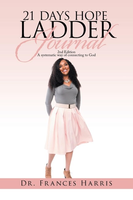 21 Days Hope Ladder Journal: 2Nd Edition  a Systematic Way of Connecting to God