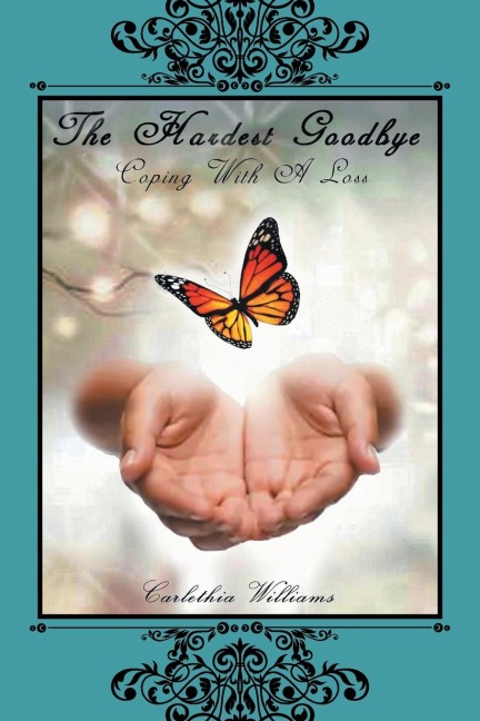 The Hardest Goodbye: Coping  with a Loss