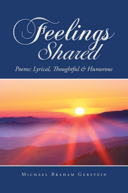 Feelings Shared: Poems: Lyrical,  Thoughtful  &  Humorous