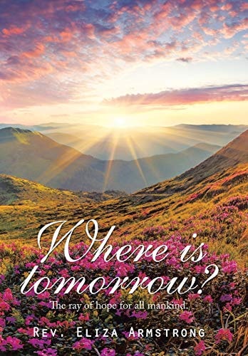Where Is Tomorrow? The Ray of Hope for All Mankind.