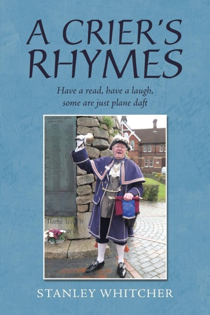 A Criers Rhymes: Have a Read, Have a Laugh, Some Are Just Plane Daft