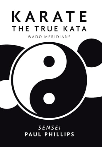 Karate the True Kata Wado Meridians