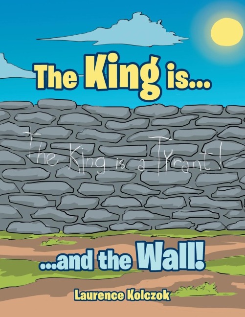 The King Is...: ...And the Wall!