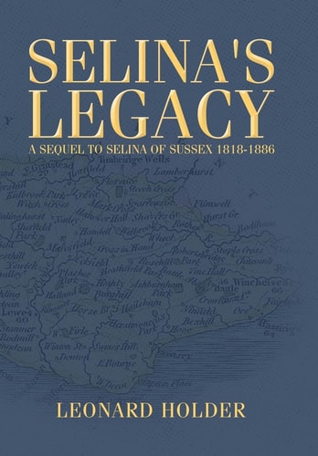 Selina's Legacy A Sequel to Selina of Sussex 1818-1886