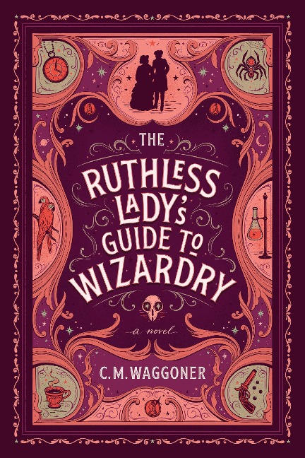 The Ruthless Ladys Guide to Wizardry