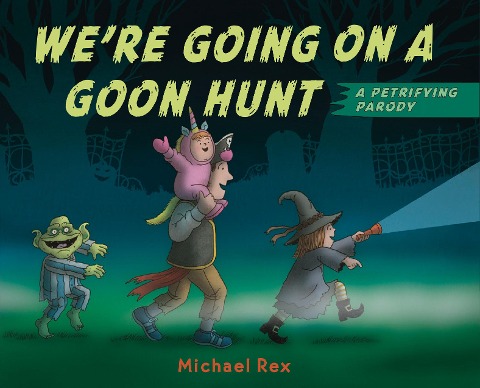 Were Going on a Goon Hunt: A Petrifying Parody