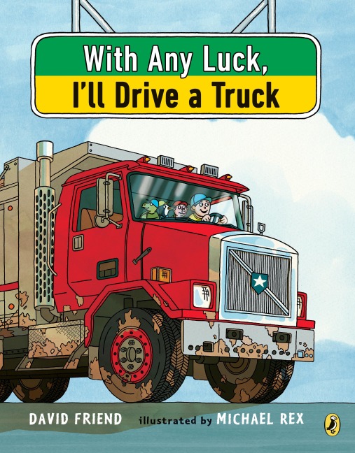 With Any Luck Ill Drive a Truck