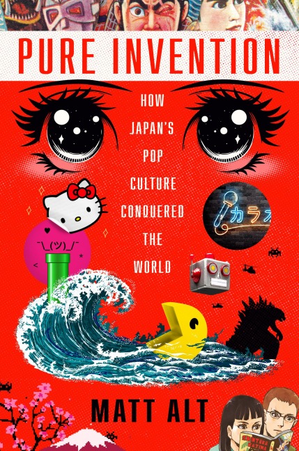 Pure Invention: How Japans Pop Culture Conquered the World