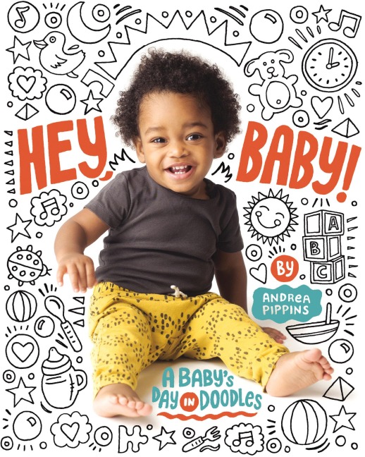 Hey, Baby!: A Babys Day in Doodles