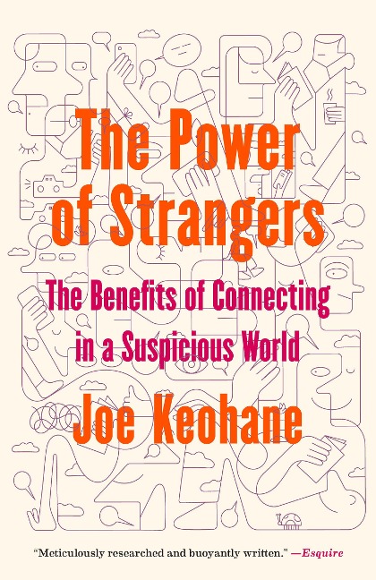The Power of Strangers: The Benefits of Connecting in a Suspicious World
