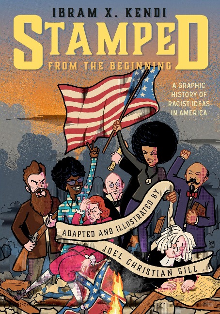 Stamped from the Beginning [Graphic Edition]: A Graphic History of Racist Ideas in America