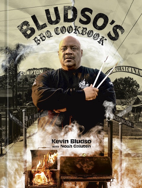 Bludsos BBQ Cookbook: A Family Affair in Smoke and Soul