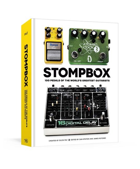 Stompbox: 100 Pedals of the Worlds Greatest Guitarists