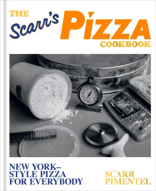 The Scarrs Pizza Cookbook: New York-Style Pizza for Everybody