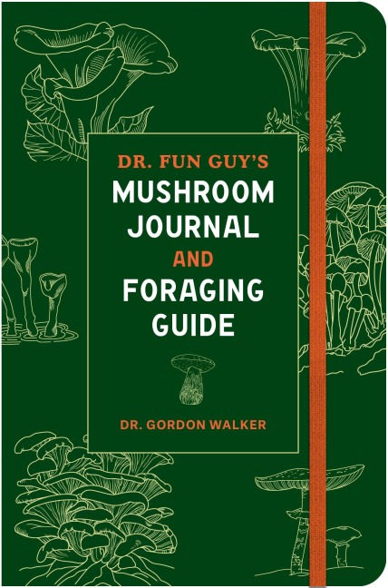 Dr. Fun Guys Mushroom Journal and Foraging Guide