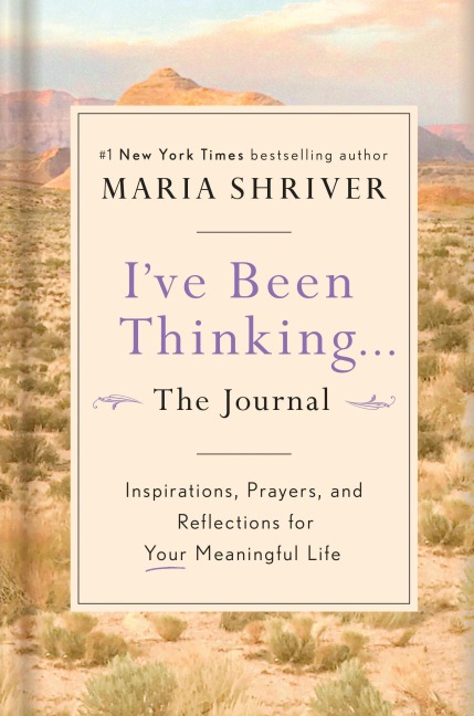 Ive Been Thinking . . . the Journal: Inspirations, Prayers, and Reflections for Your Meaningful Life