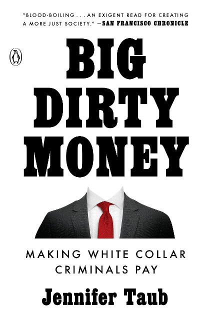 Big Dirty Money: Making White Collar Criminals Pay