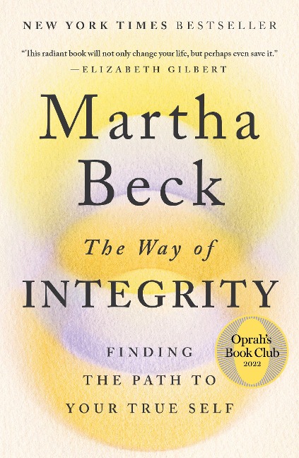 The Way of Integrity: Finding the Path to Your True Self (Oprahs Book Club)