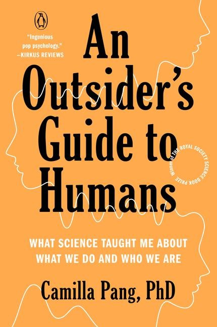An Outsiders Guide to Humans: What Science Taught Me about What We Do and Who We Are