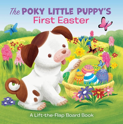 The Poky Little Puppys First Easter: A Lift-The-Flap Board Book