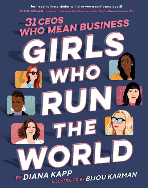 Girls Who Run the World: 31 Ceos Who Mean Business