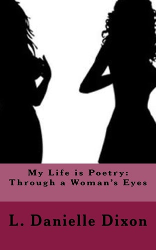 My Life is Poetry Through a Woman's Eyes