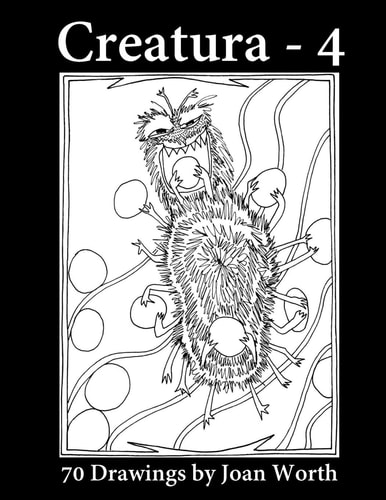 Creatura - 4 70 Drawings by Joan Worth