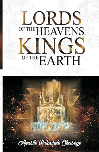 The Lords Of The Heavens Kings Of The Earth Keys to Dominion