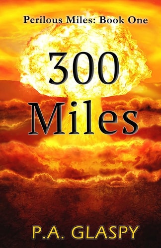 300 Miles Perilous Miles Book 1