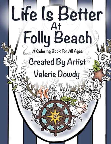 Life Is Better at Folly Beach A Coloring Book for All Ages