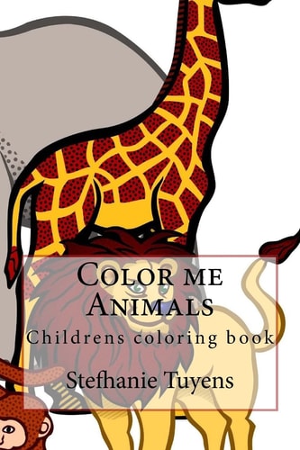Color Me Animals Childrens Coloring Book
