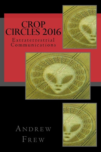 Crop Circles 2016 Extraterrestrial Communications