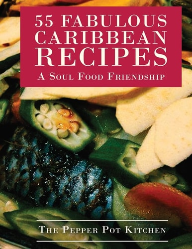55 Fabulous Caribbean Recipes A Soul Food Friendship