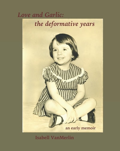 Love & Garlic The Deformative Years