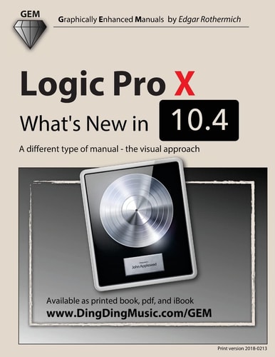 Logic Pro X - What's New In 10. 4 A Different Type of Manual - the Visual Approach