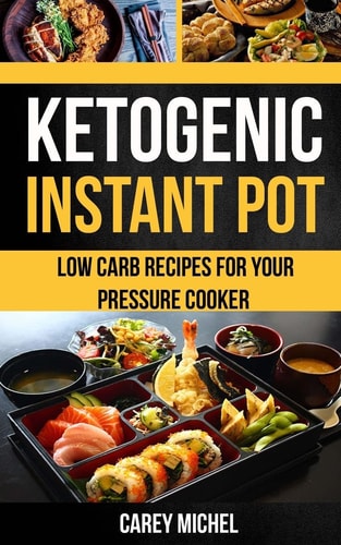 Ketogenic Instant Pot Low Carb Recipes For Your Pressure Cooker