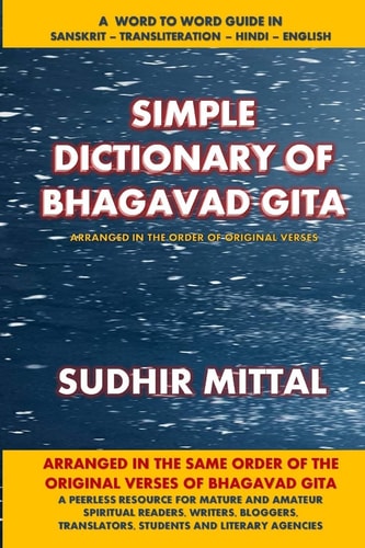 Simple Dictionary of Bhagavad Gita Word to Word: Sanskrit-Transliteration-Hindi-English