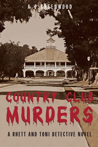 Country Club Murders A Rhett and Toni Detective Novel