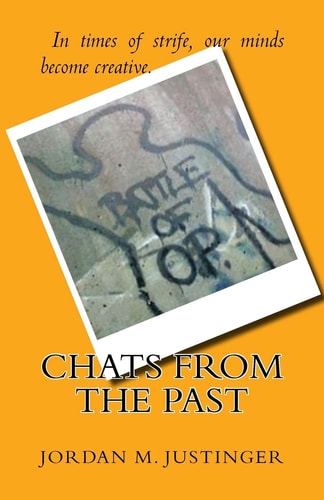Chats From The Past In Times of Strife, Our Minds Become Creative.