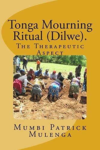 Tonga Mourning Ritual (dilwe) The Therapeutic Aspect