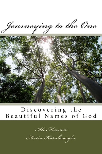 Journeying to the One Discovering the Beautiful Names of God
